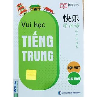 [LIFEMC11SA giảm 10% đơn 99K] Sách - Vui học tiếng Trung – Tập viết chữ Hán (tái bản 2020)