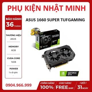 [giảm sốc] Card màn hình ASUS TUFGAMING GTX 1660 super OC 6gb Siêu phẩm VGA gaming chính hãng BH 36 tháng