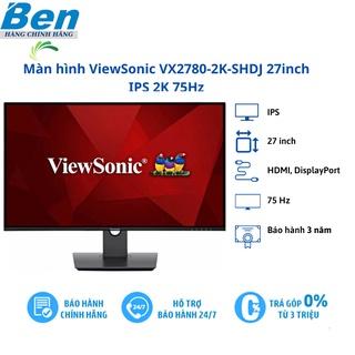 Màn hình máy tính ViewSonic VX2780-2K-SHDJ/ 27 inch QHD IPS/ 75Hz/ 3Yrs