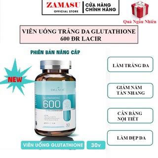 [Bạn mới nhập COSHBM -50% đơn 0Đ] Viên Uống Trắng Da Mờ Nám Giảm Nếp Nhăn GLUTATHIONE 600 ĐR LACIR Hàng Chính Hãng.