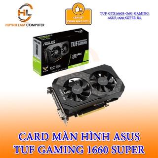 Card màn hình ASUS GeForce GTX 1660 Supper OC 6GB D6 (TUF GTX1660S O6G GAMING)