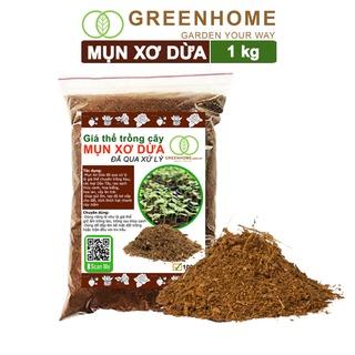 Mụn xơ dừa đã qua xử lý, bao 1kg, chuyên trồng rau, hoa màu, dâu tây, cây ăn trái, thủy canh |Greenhome