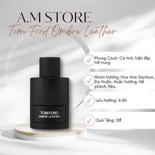 Nước hoa nam Nữ Tom Ford Ombré  Leather EDP 100ml-  Mùi hương cá tính, hiện đại, trẻ trung Shin Store