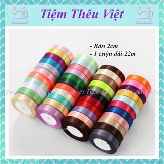 Ruy Băng Lụa Bản 2cm ❤️FREESHIP❤️Giảm 10K Khi Nhập [ RIBBON ] Cuộn Dài 22m