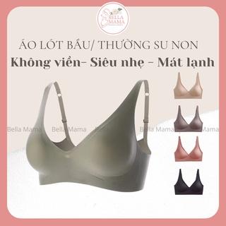 Áo Ngực Su Không Gọng Chống Chảy Xệ Áo Lót Chất Liệu Su Non Mềm Mại Thoáng Khí Phù Hợp Mẹ Bầu Và Phái Đẹp Bella Mama A04