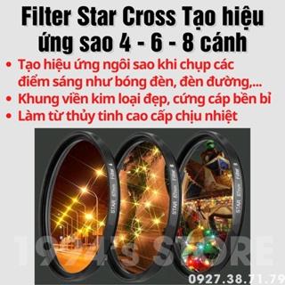 (CÓ SẴN) Filter sao StarCross - Kính lọc tạo hiệu ứng tia sao 4-6-8 cánh đầy đủ kích cỡ từ 37mm đến 82mm