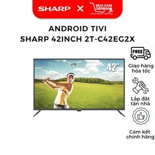 2T-C42EG2X Tivi Android TV Sharp  2T-C42EG2X  2K Full HD Đèn nền LED 42 inch Tích hợp Wi-Fi--Chỉ giao tại HN--