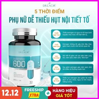 Viên Uống Trắng Da Mờ Nám Giảm Nếp Nhăn GLUTATHIONE 600 ĐR LACIR Hàng Chính Hãng 100%