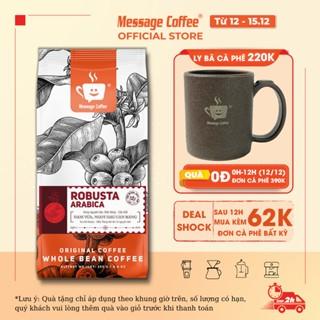 Cà phê nguyên chất Blend Robusta - Arabica rang mộc đậm đà thơm nồng dùng pha phin hoặc pha máy ngon từ Message Coffee